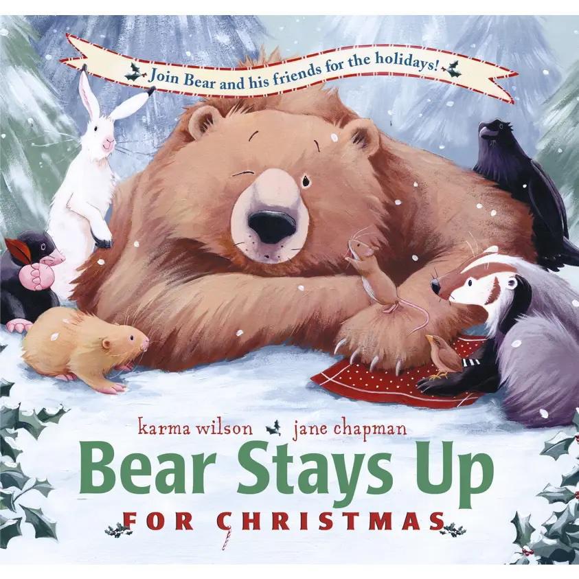 Bear Stays Up for Christmas by Karma Wilson