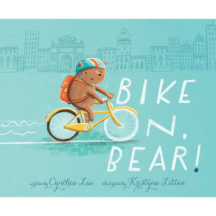 Bike On, Bear! by Cynthea Liu